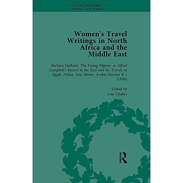 Women's Travel Writings in North Africa and the Middle East, Part I Vol 2, Carl Thompson, Francesca Saggini, Lois Chaber