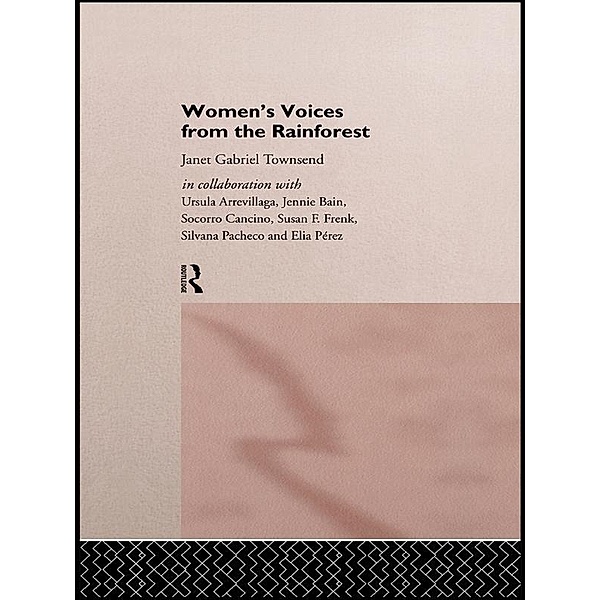 Women's Voices from the Rainforest, Janet Gabriel Townsend