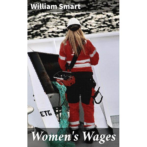 Women's Wages, William Smart