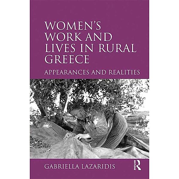 Women's Work and Lives in Rural Greece, Gabriella Lazaridis