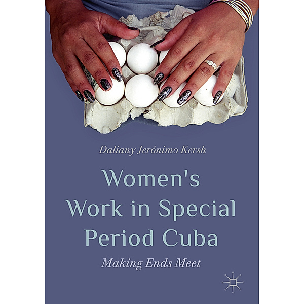 Women's Work in Special Period Cuba, Daliany Jerónimo Kersh
