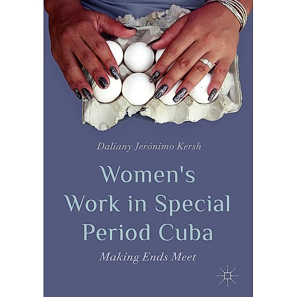 Women's Work in Special Period Cuba / Progress in Mathematics, Daliany Jerónimo Kersh