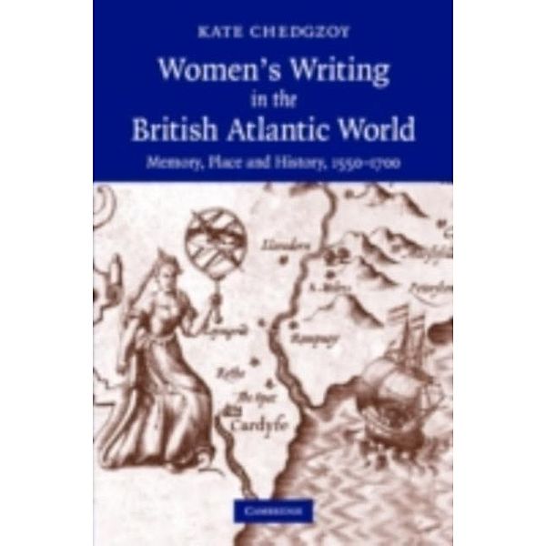 Women's Writing in the British Atlantic World, Kate Chedgzoy