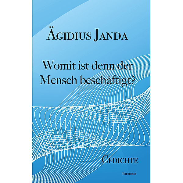 Womit ist denn der Mensch beschäftigt?, Ägidius Janda