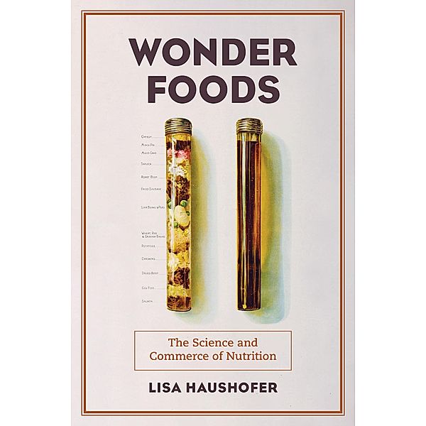 Wonder Foods / California Studies in Food and Culture Bd.80, Lisa Haushofer
