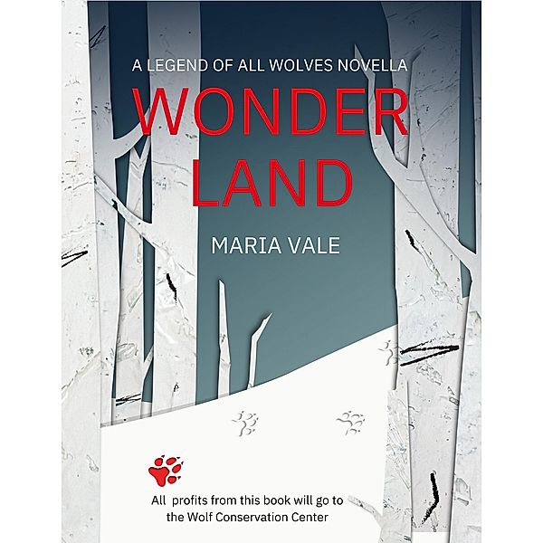 Wonder Land (The Legend of All Wolves, #6) / The Legend of All Wolves, Maria Vale