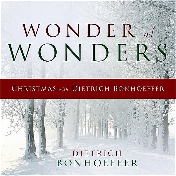 Wonder of Wonders, Dietrich Bonhoeffer