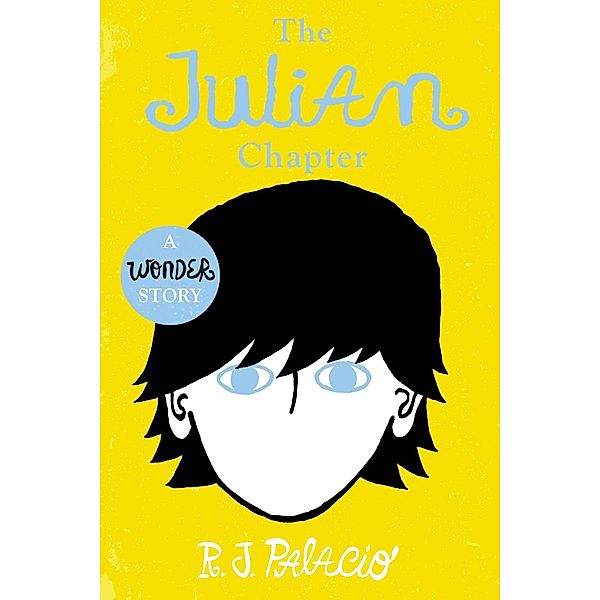 Wonder: The Julian Chapter, R. J. Palacio