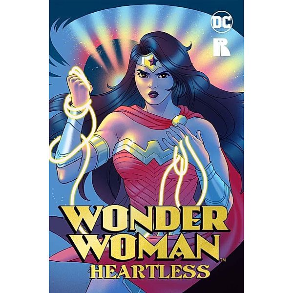 Wonder Woman: Heartless / Wonder Woman: Heartless Bd.1, Natalie C. Parker, Tessa Gratton, Alaya Dawn Johnson, Heidi Heilig