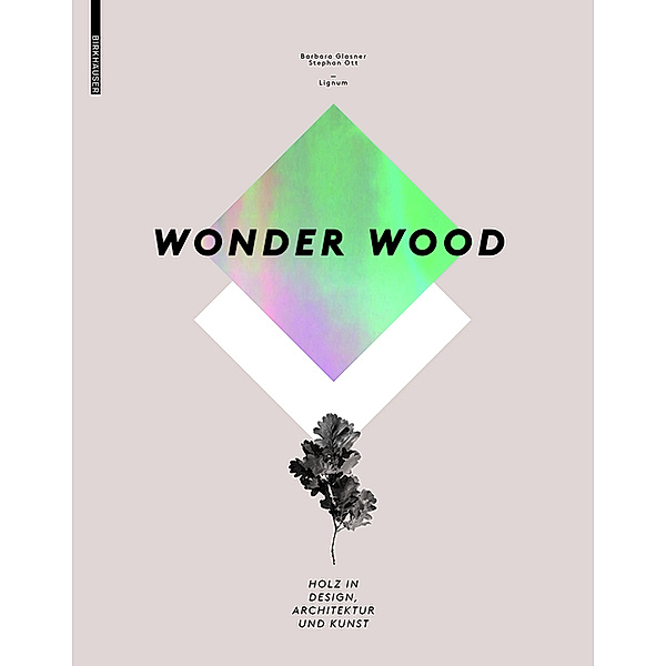 Wonder Wood, Barbara Glasner, Stephan Ott