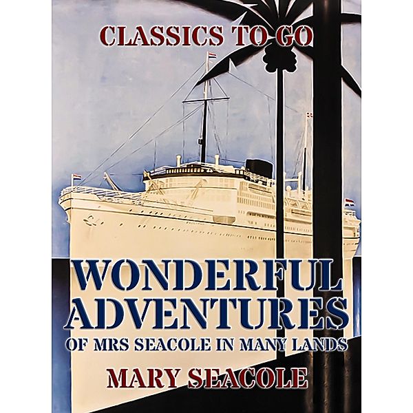 Wonderful Adventures of Mrs Seacole in Many Lands, Mary Seacole
