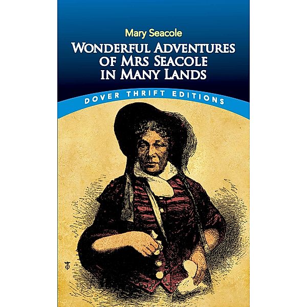 Wonderful Adventures of Mrs Seacole in Many Lands / Dover Thrift Editions: Black History, Mary Seacole