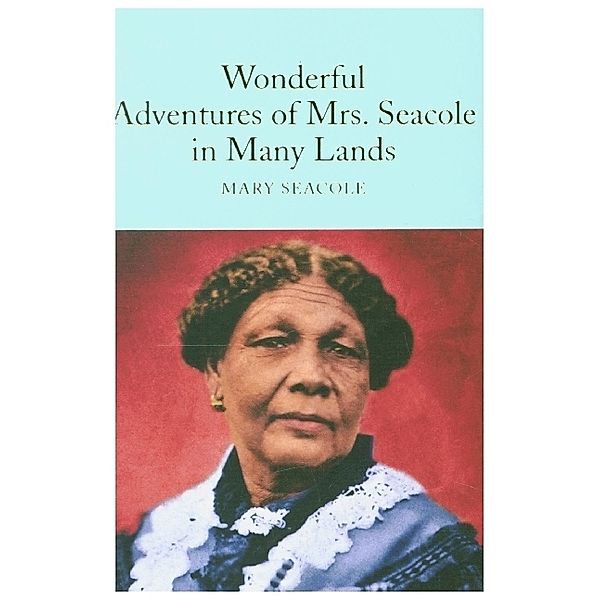 Wonderful Adventures of Mrs. Seacole in Many Lands, Mary Seacole