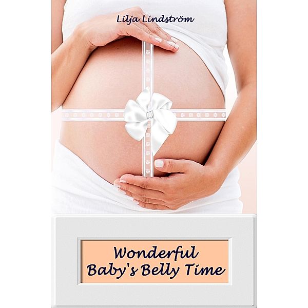 Wonderful Baby's Belly Time, Lilja Lindström