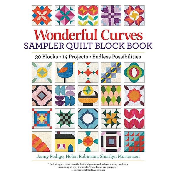 Wonderful Curves Sampler Quilt Block Book, Jenny Pedigo, Helen Robinson, Sherilyn Mortensen
