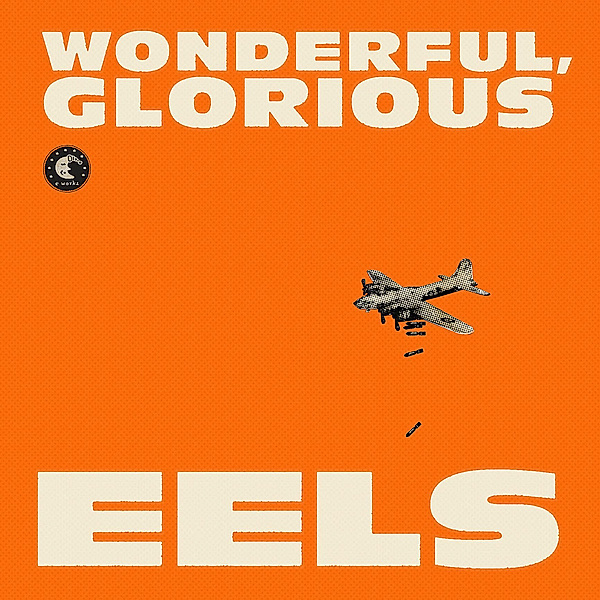 Wonderful, Glorious, Eels