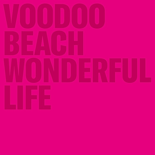Wonderful Life, Voodoo Beach