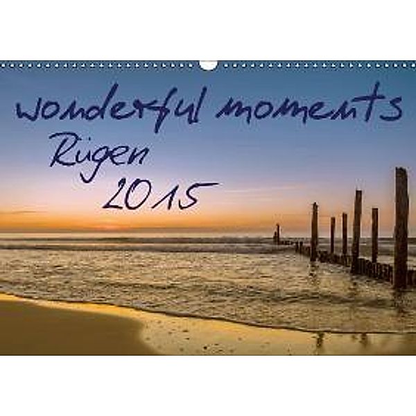 wonderful moments - Rügen 2015 (Wandkalender 2015 DIN A3 quer), Heiko Eschrich