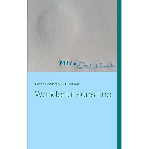 Wonderful sunshine, Peter Oberfrank - Hunziker