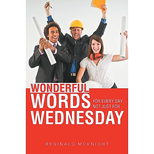 Wonderful Words for Every Day, Not Just for Wednesday, Reginald Mcknight