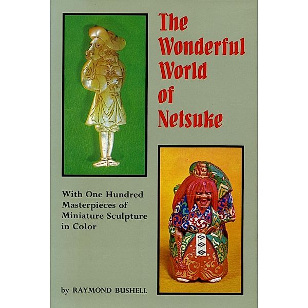 Wonderful World of Netsuk, Raymond Bushell