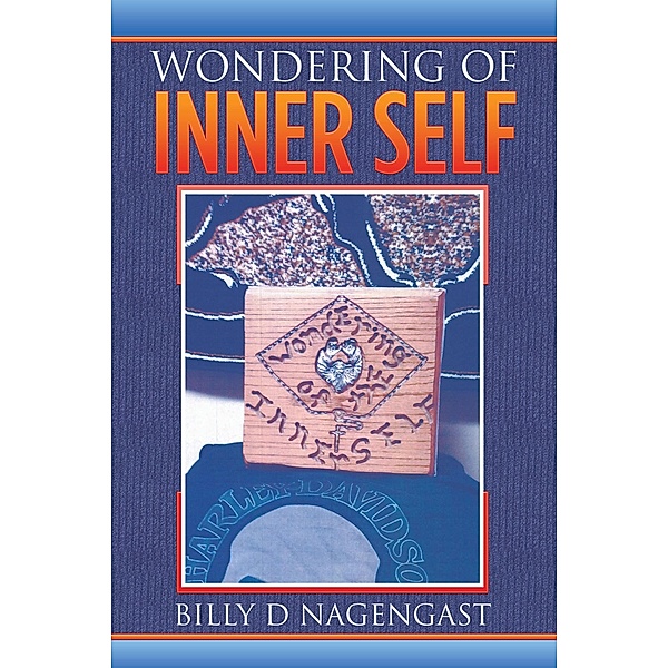 Wondering of Inner Self, Billy D Nagengast