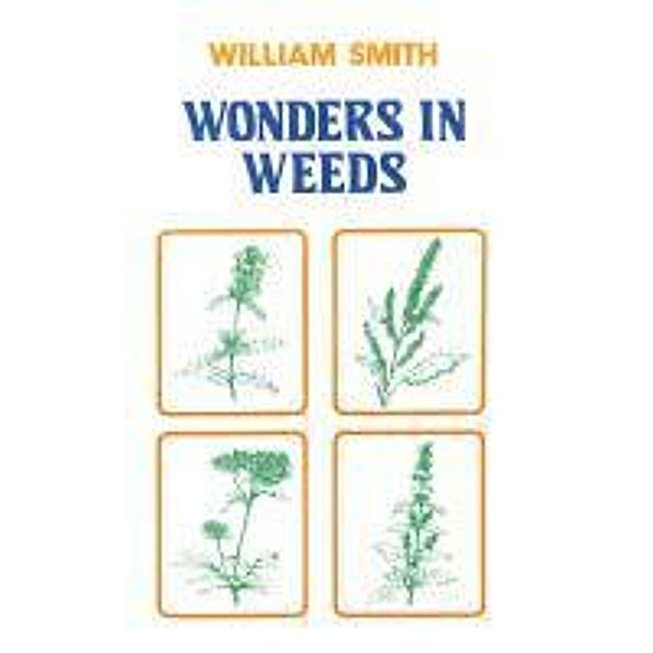 Wonders In Weeds, William Smith