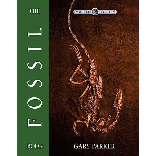 Wonders of Creation: The Fossil Book, Gary Parker