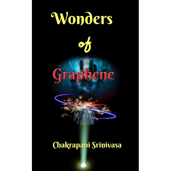 Wonders of Graphene, Chakrapani Srinivasa
