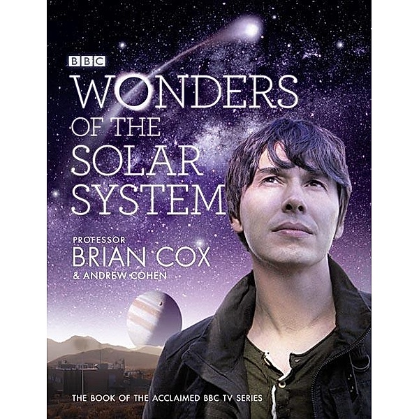 Wonders of the Solar System, Brian Cox, Andrew Cohen