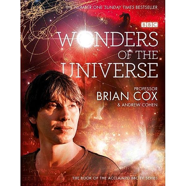 Wonders of the Universe, Brian Cox, Andrew Cohen