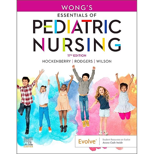 Wong's Essentials of Pediatric Nursing - E-Book, Marilyn J. Hockenberry, David Wilson, Cheryl C Rodgers
