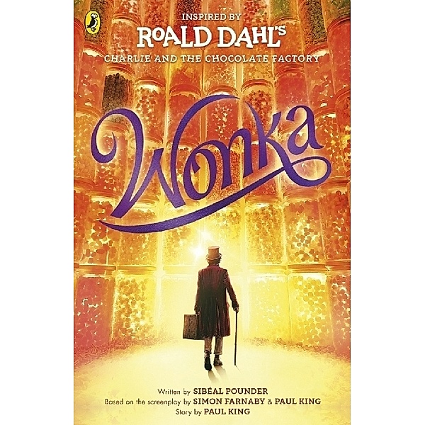 Wonka, Roald Dahl, Sibéal Pounder, Paul King, Simon Farnaby