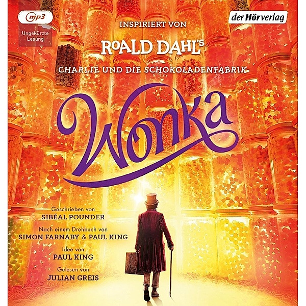 Wonka - Das Hörbuch zum Film,1 Audio-CD, 1 MP3, Roald Dahl, Sibéal Pounder