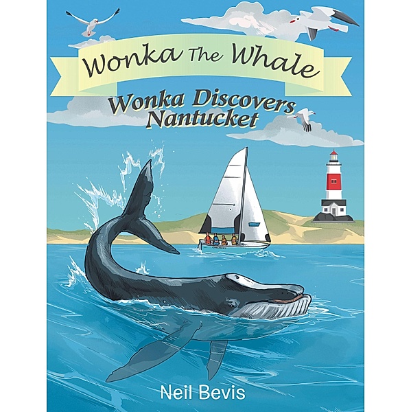 Wonka Discovers Nantucket, Neil Bevis