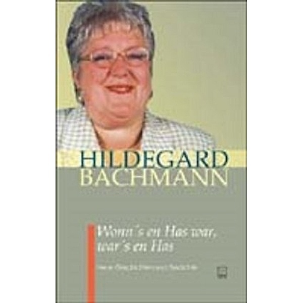 Wonn's en Has war, war's en Has, Hildegard Bachmann