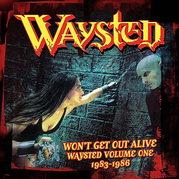 Won'T Get Out Alive: Waysted Volume One (1983-1986, Waysted