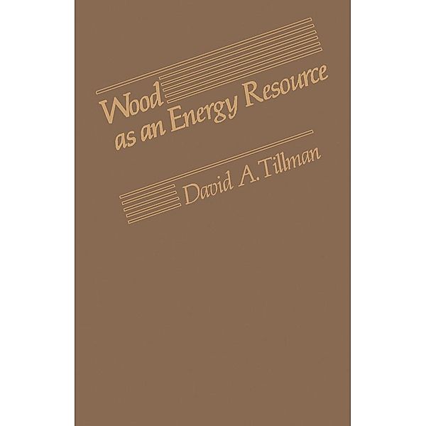 Wood as an Energy Resource, David A. Tillman