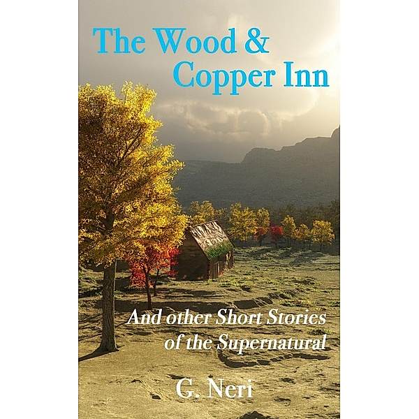 Wood & Copper Inn and other Short Stories of the Supernatural / Guadalupe Neri, Guadalupe Neri