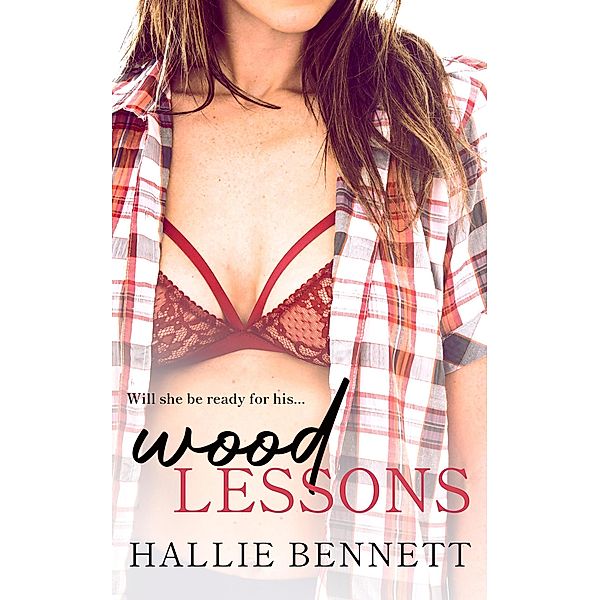 Wood Lessons, Hallie Bennett