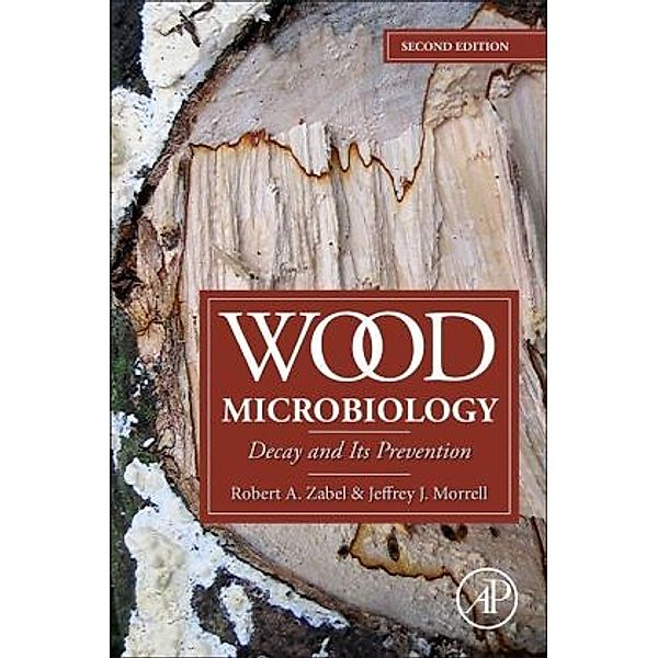 Wood Microbiology, Robert A. Zabel, Jeffrey J. Morrell