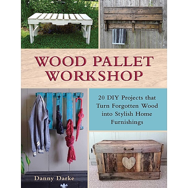 Wood Pallet Workshop, Danny Darke