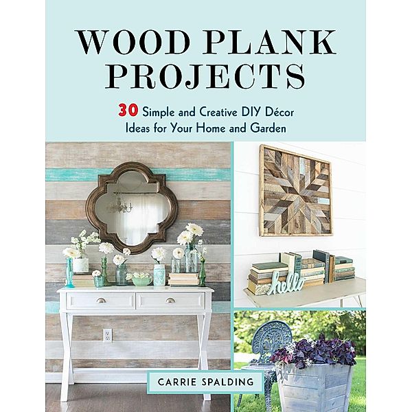Wood Plank Projects, Carrie Spalding