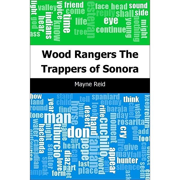 Wood Rangers: The Trappers of Sonora / Trajectory Classics, Mayne Reid