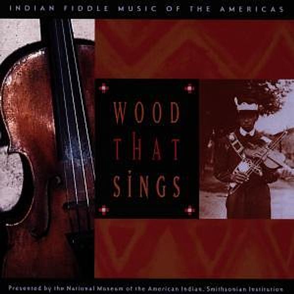 Wood That Sings - Indian Fiddle Music of the Americas, Diverse Interpreten