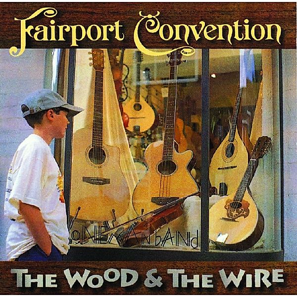 Wood & The Wire+3, Fairport Convention