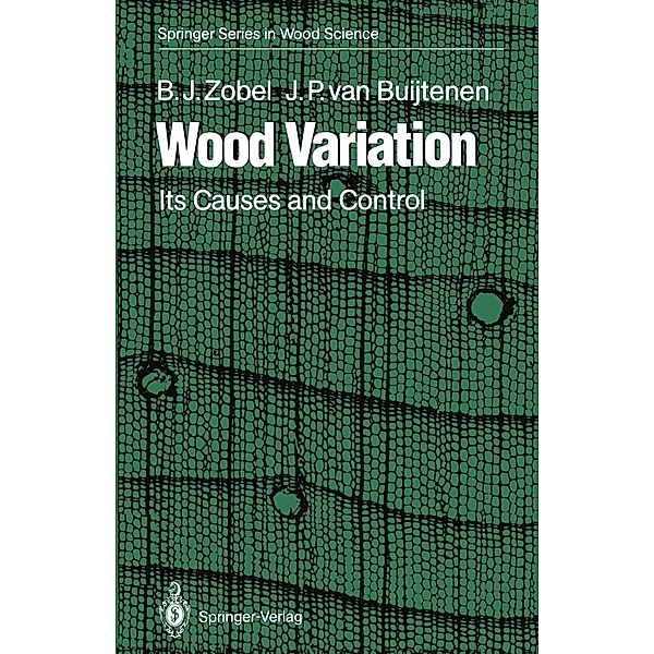 Wood Variation / Springer Series in Wood Science, Bruce J. Zobel, Johannes P. van Buijtenen