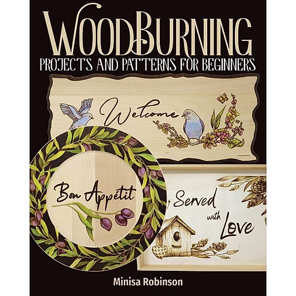 Woodburning Projects and Patterns for Beginners, Minisa Robinson
