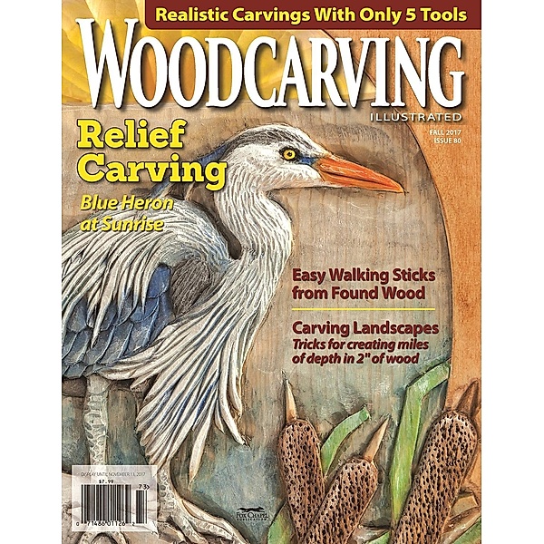 Woodcarving Illustrated Issue 80 Fall 2017, Editors of Woodcarving Illustrated