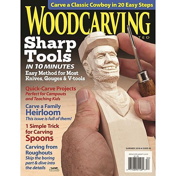 Woodcarving Illustrated Issue 83 Summer 2018, Editors of Woodcarving Illustrated